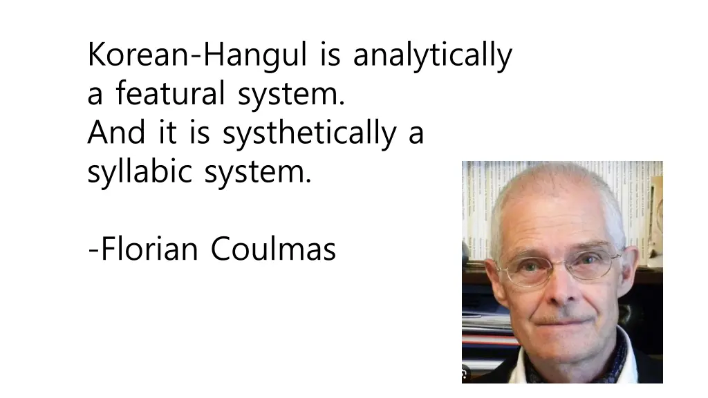 korean hangul is analytically a featural system