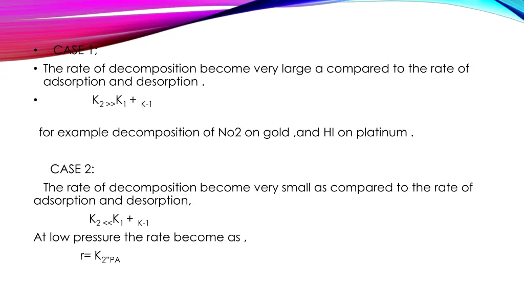 case 1 the rate of decomposition become very
