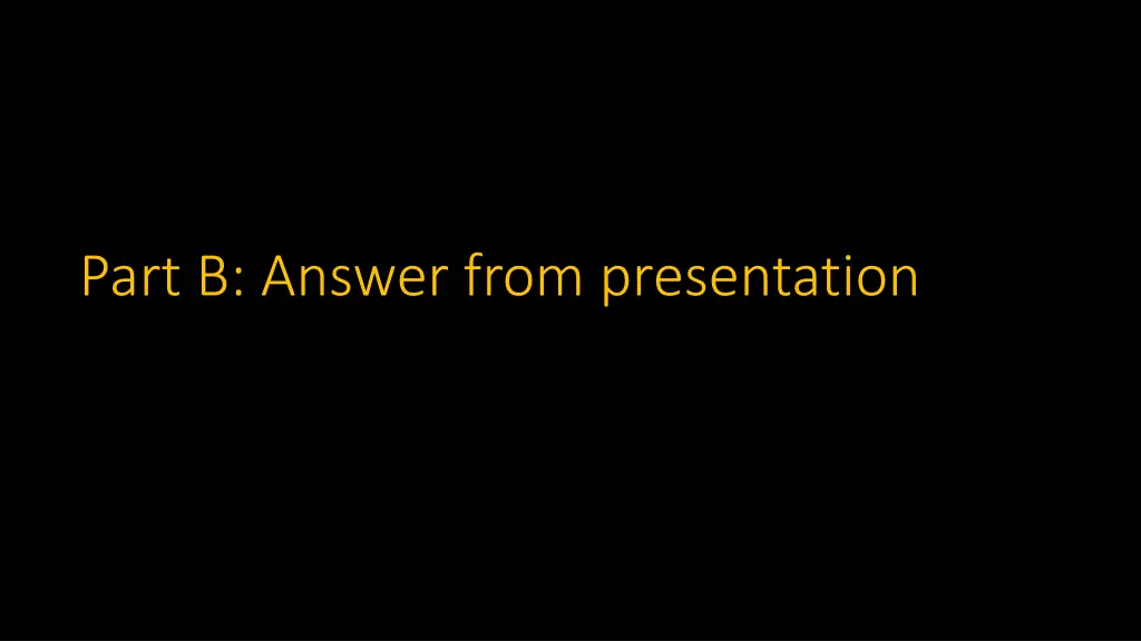 part b answer from presentation