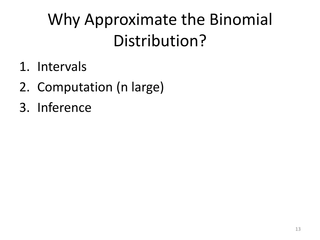 why approximate the binomial distribution