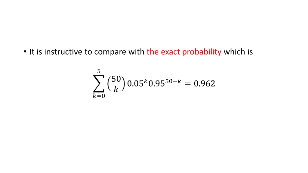 it is instructive to compare with the exact