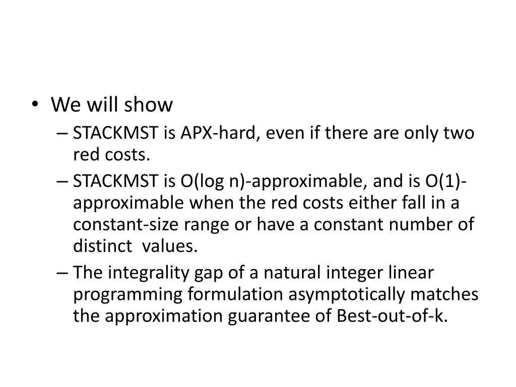 we will show stackmst is apx hard even if there