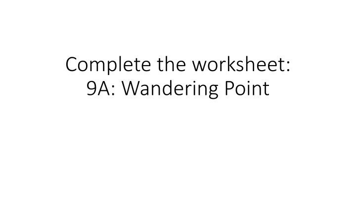 complete the worksheet 9a wandering point