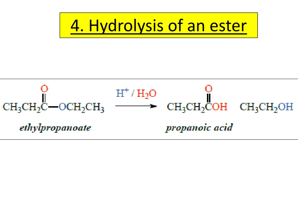 4 hydrolysis of an ester