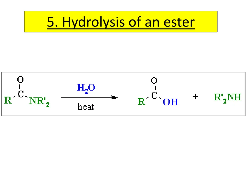 5 hydrolysis of an ester