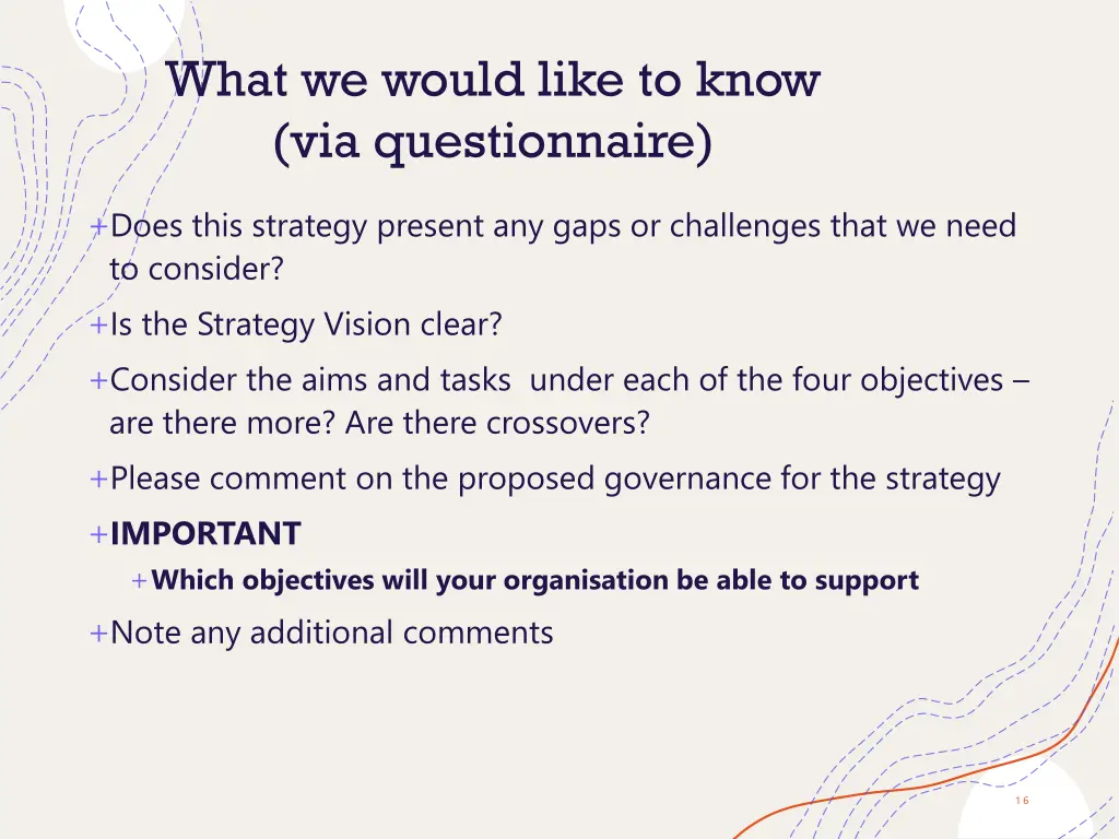 what we would like to know via questionnaire