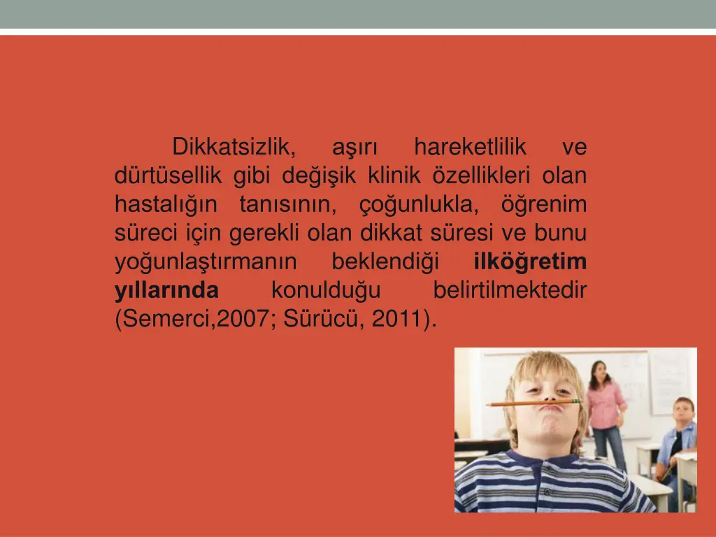 dikkatsizlik d rt sellik gibi de i ik klinik