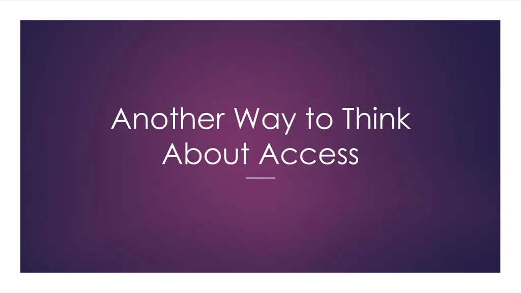 another way to think about access