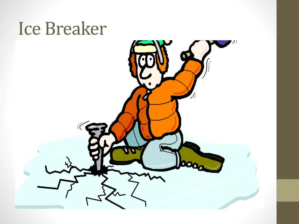 ice breaker