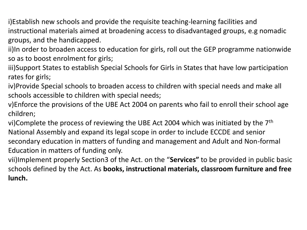 i establish new schools and provide the requisite