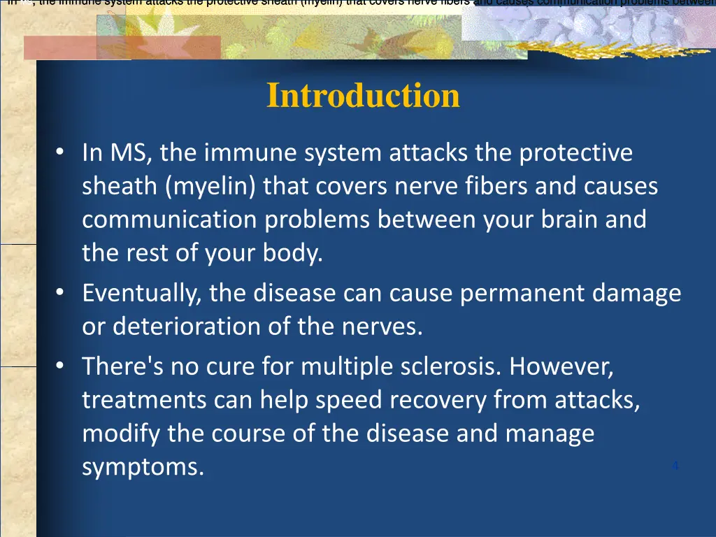 in ms the immune system attacks the protective