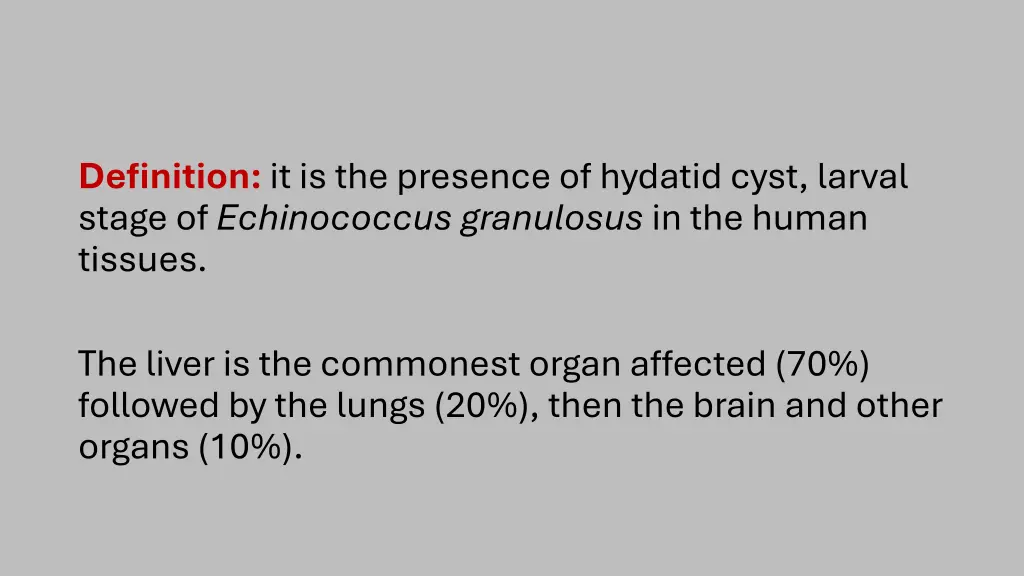 definition it is the presence of hydatid cyst