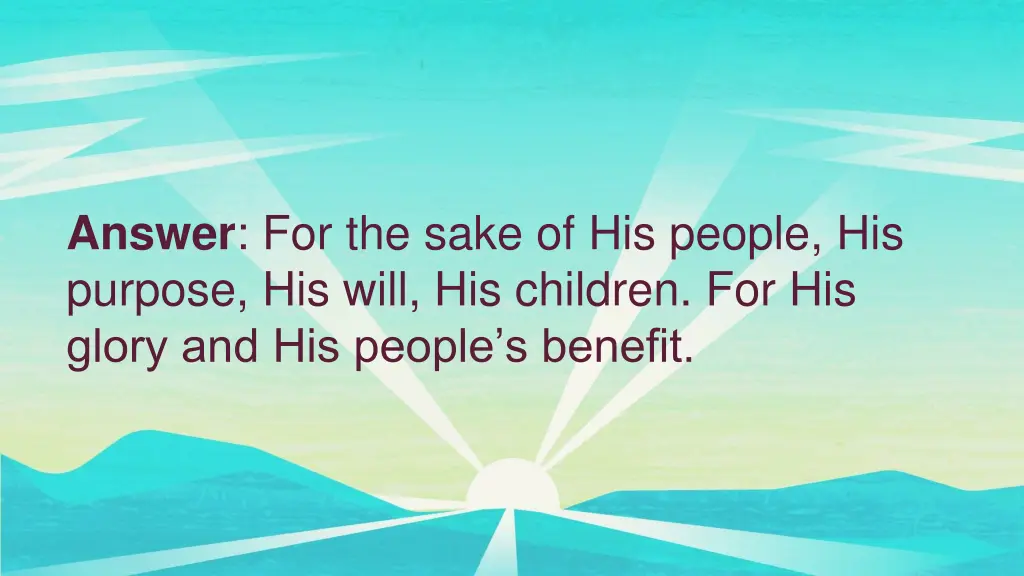 answer for the sake of his people his purpose