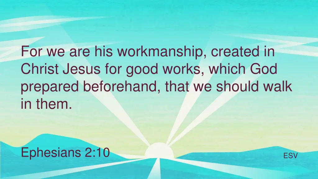 for we are his workmanship created in christ