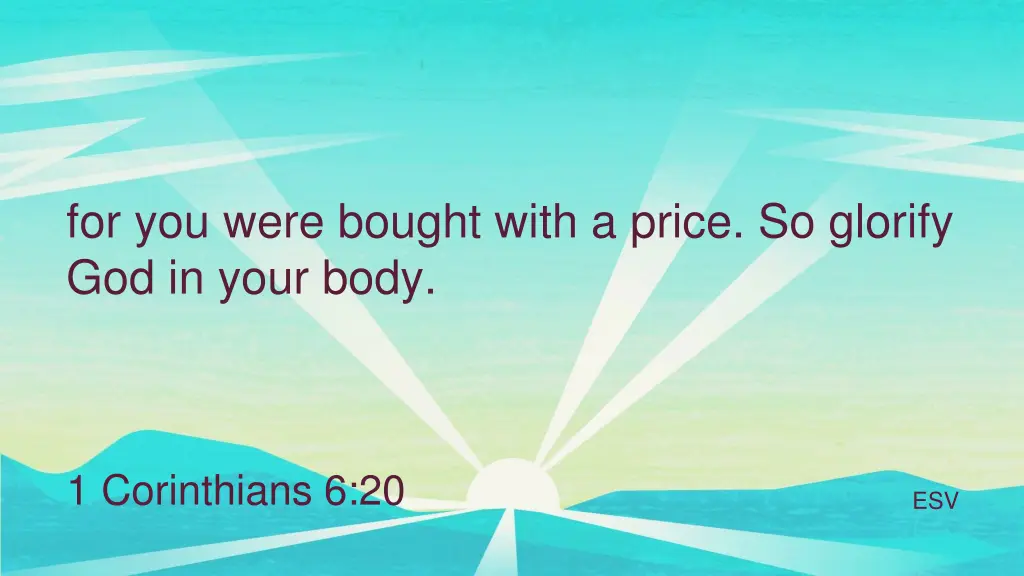 for you were bought with a price so glorify