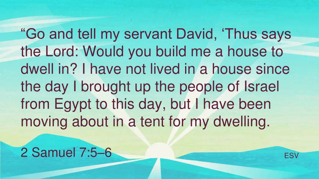 go and tell my servant david thus says the lord