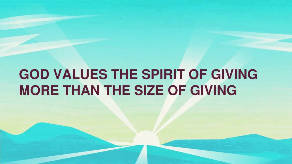 god values the spirit of giving more than