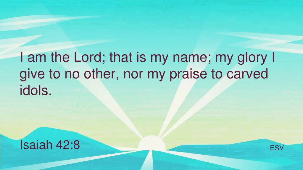 i am the lord that is my name my glory i give