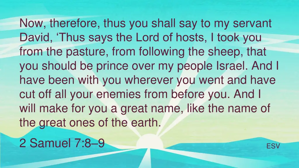 now therefore thus you shall say to my servant