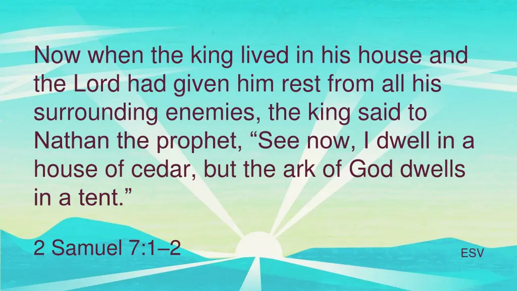 now when the king lived in his house and the lord