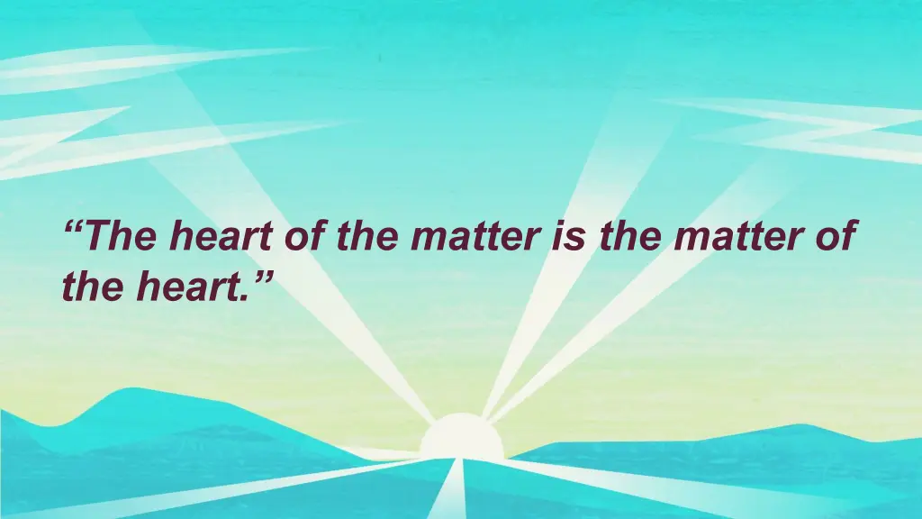 the heart of the matter is the matter of the heart