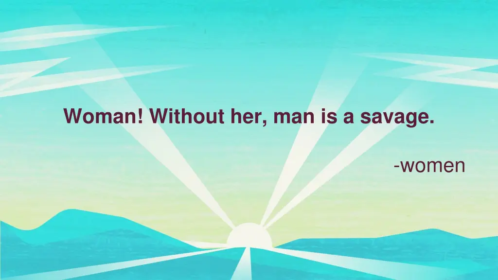 woman without her man is a savage 2