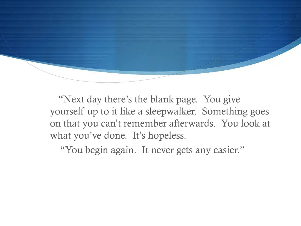 next day there s the blank page you give yourself