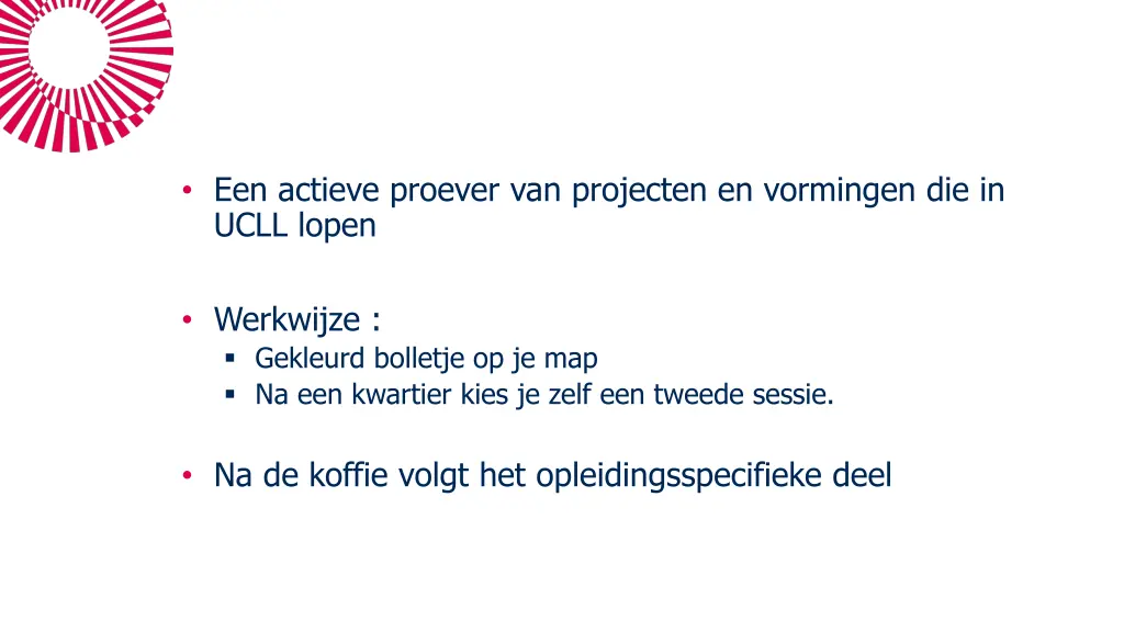 een actieve proever van projecten en vormingen