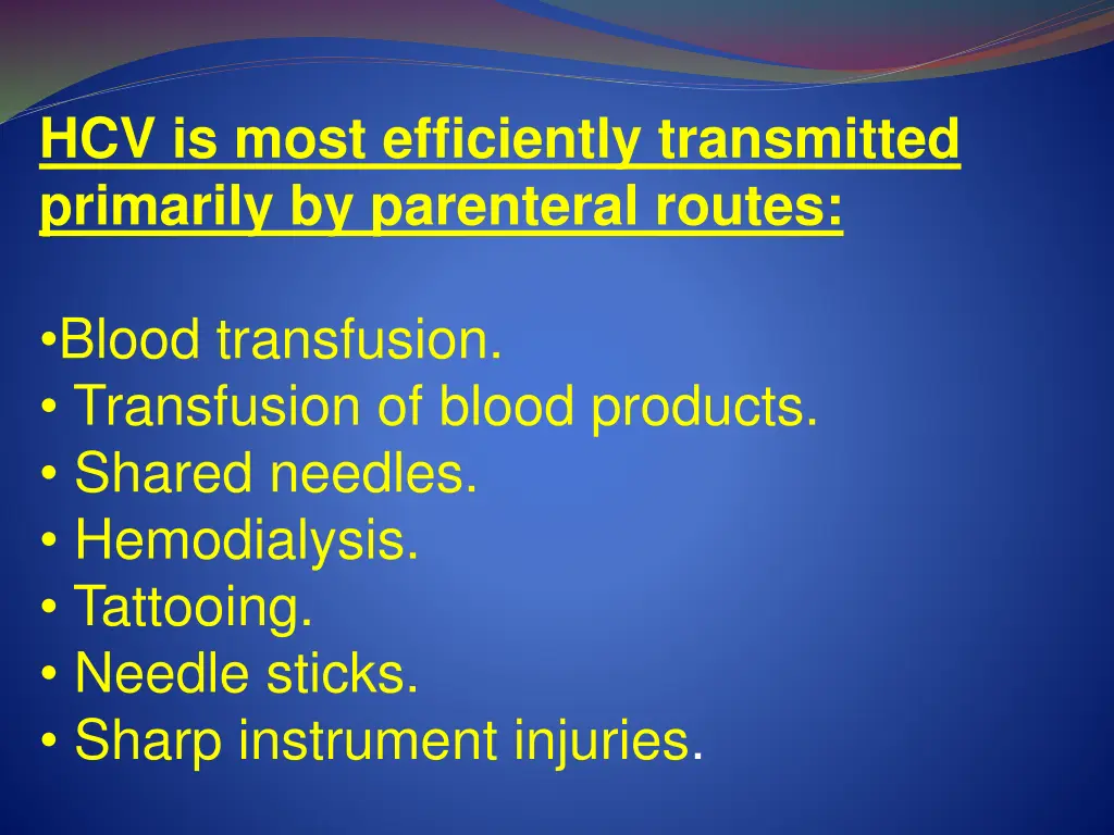 hcv is most efficiently transmitted primarily