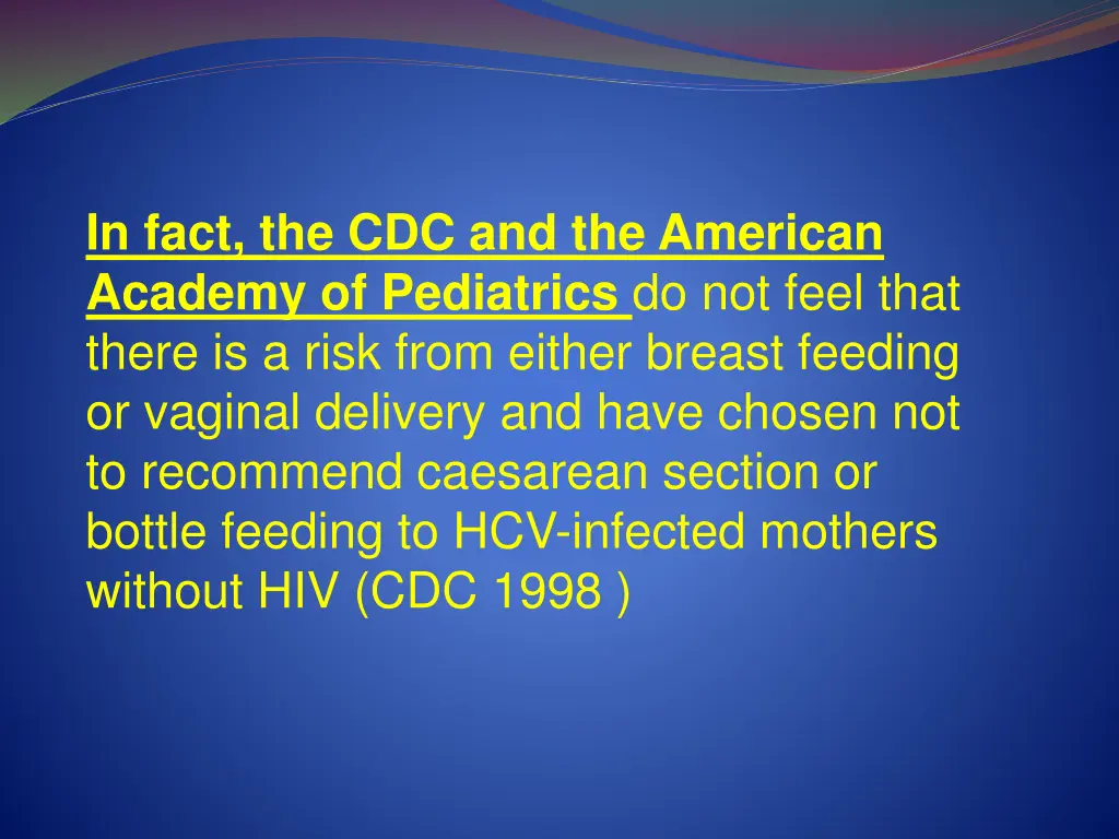 in fact the cdc and the american academy