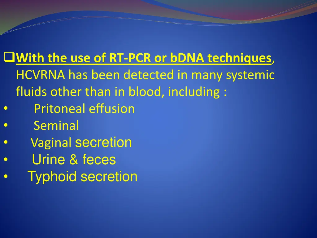 with the use of rt pcr or bdna techniques hcvrna