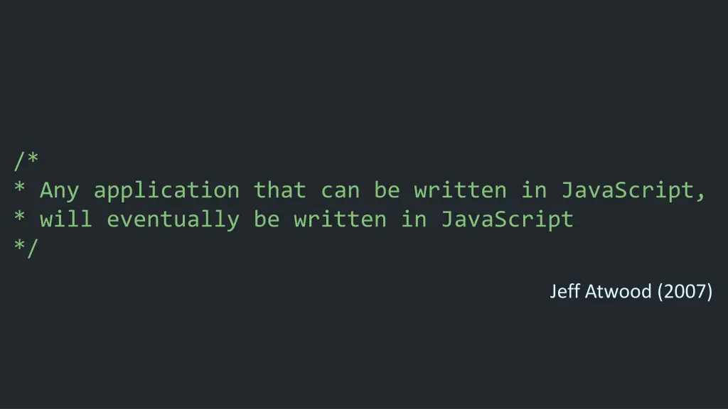 any application that can be written in javascript