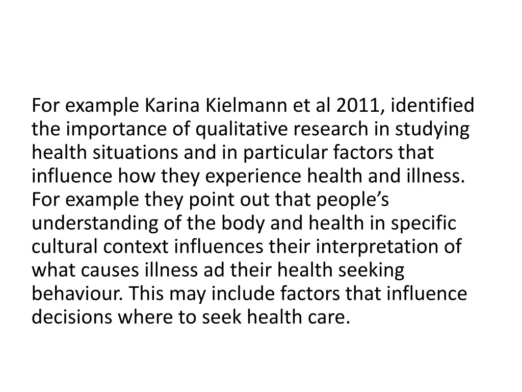 for example karina kielmann et al 2011 identified