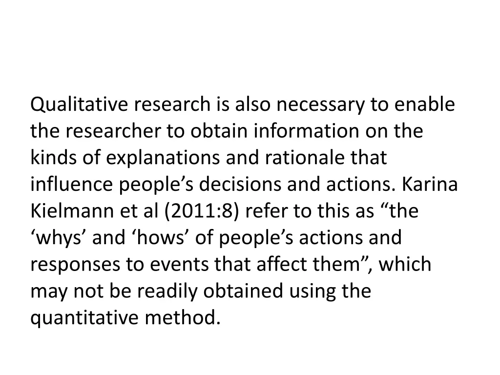 qualitative research is also necessary to enable