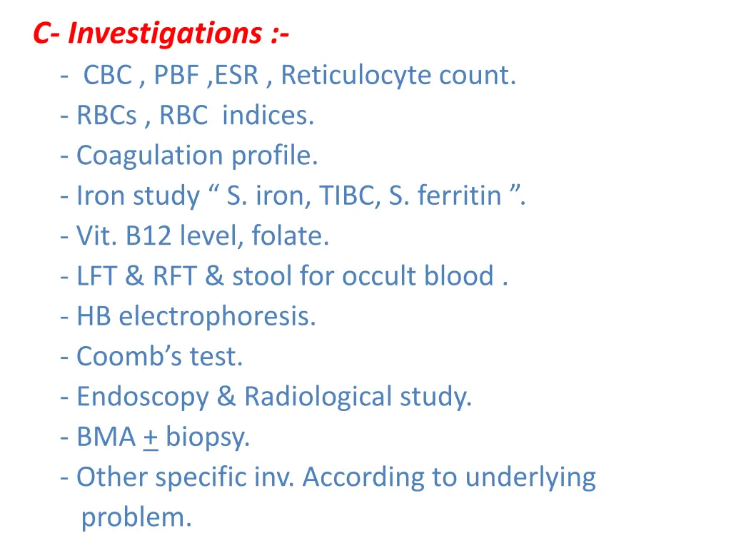 c investigations cbc pbf esr reticulocyte count