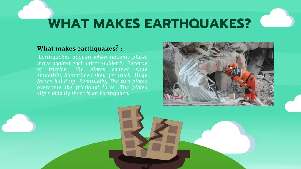 what makes earthquakes