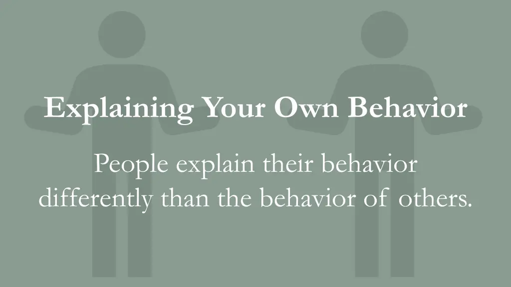explaining your own behavior