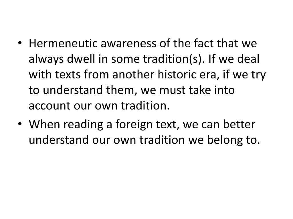 hermeneutic awareness of the fact that we always