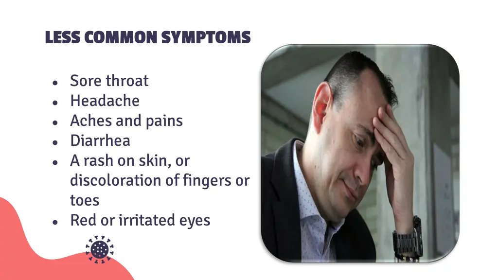 less common symptoms