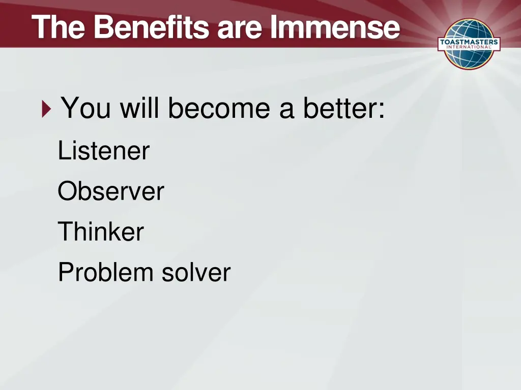 the benefits are immense