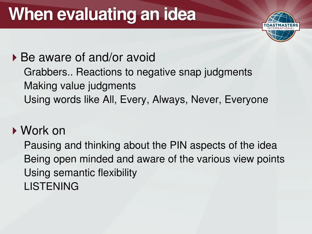 when evaluating an idea