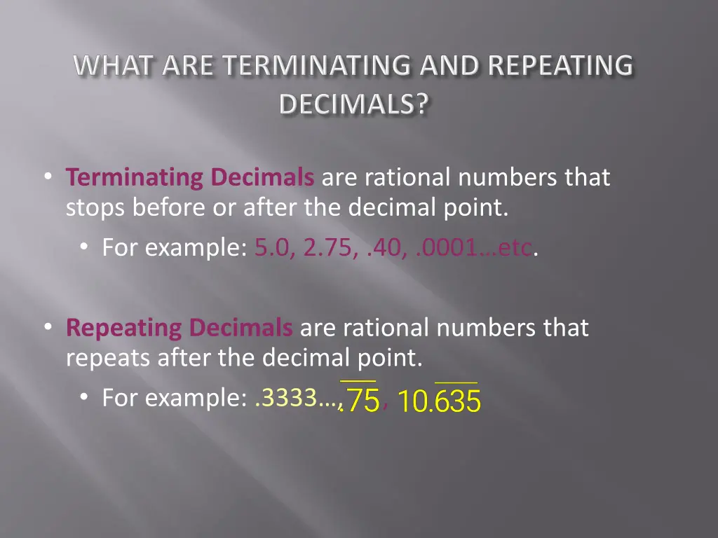 terminating decimals are rational numbers that