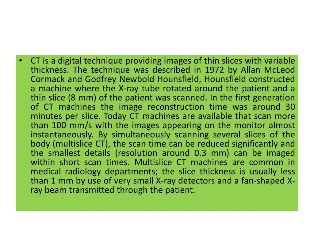 ct is a digital technique providing images