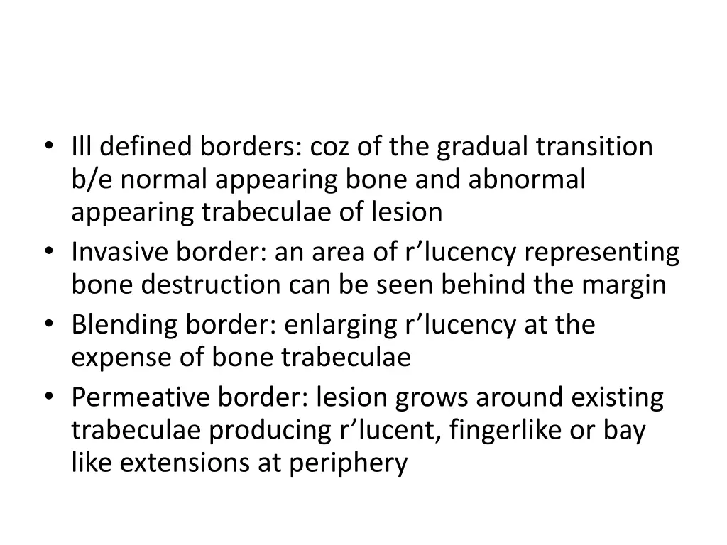 ill defined borders coz of the gradual transition