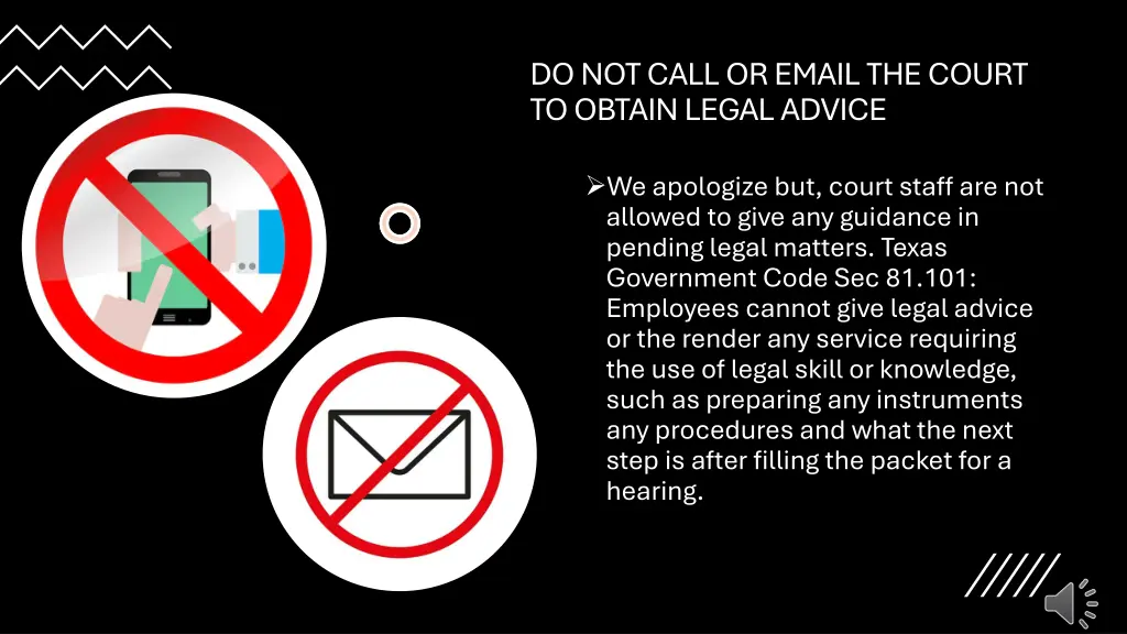 do not call or email the court to obtain legal