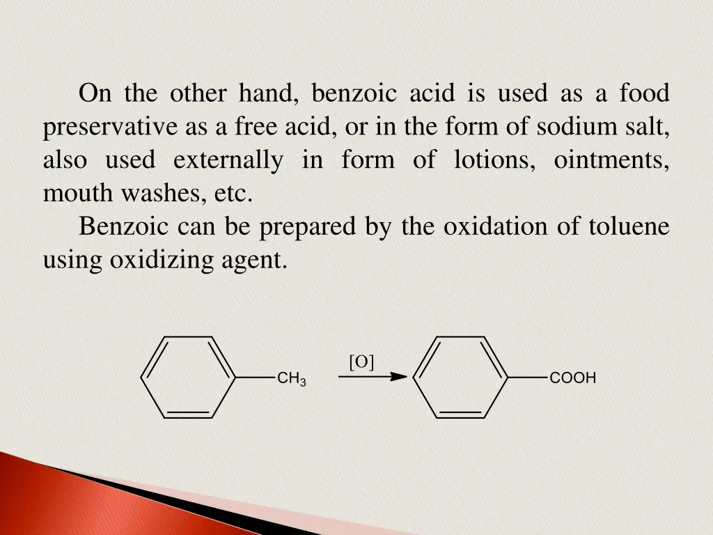 on the other hand benzoic acid is used as a food