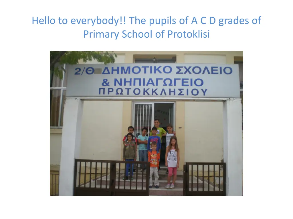 hello to everybody the pupils of a c d grades