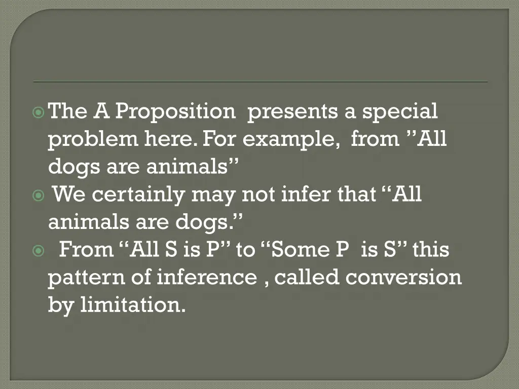 the a proposition presents a special problem here