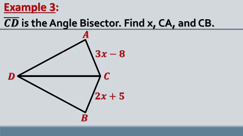 example 3 is the angle bisector find x ca and cb