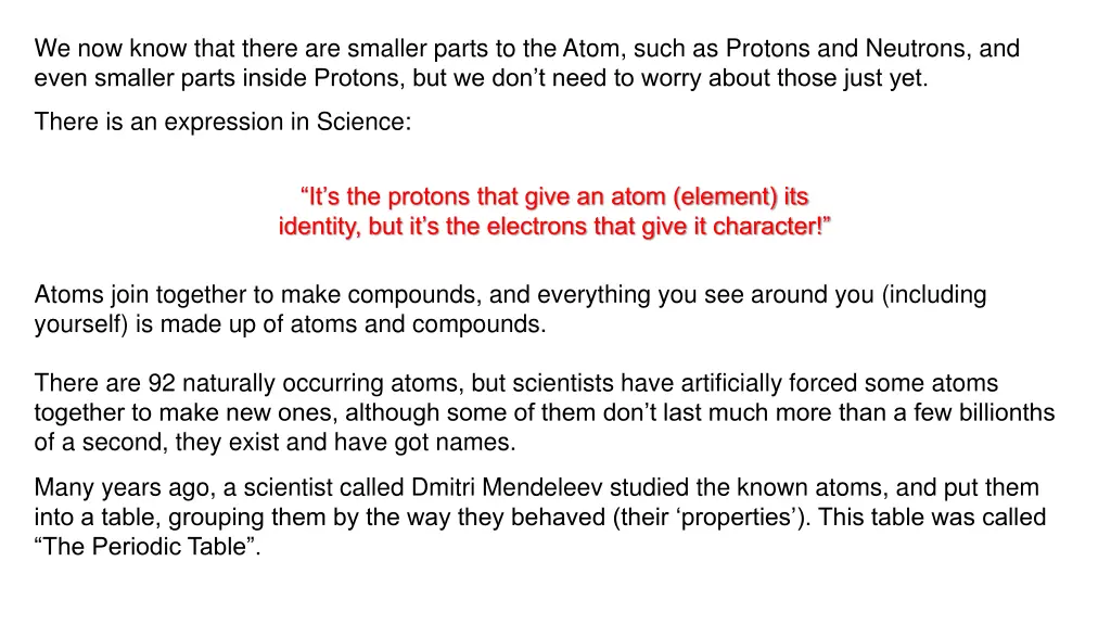 we now know that there are smaller parts
